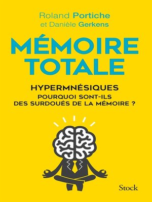 cover image of Mémoire totale, les fabuleux pouvoirs des hypermnésiques